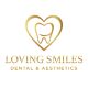 Loving Smiles Dental & Aesthetics