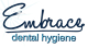 Embrace Dental Hygiene